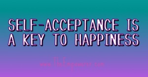 Self acceptance key to happiness